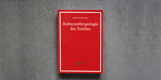 Kulturanthropologie des Textilen