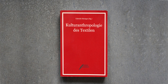 Kulturanthropologie des Textilen