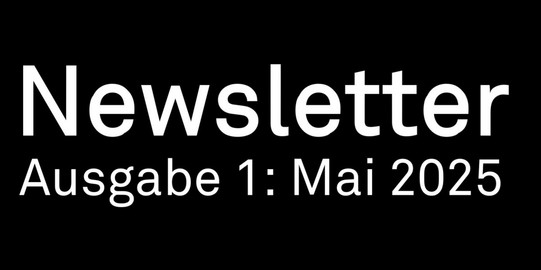 Newsletter Ausgabe 1: Mai 2025