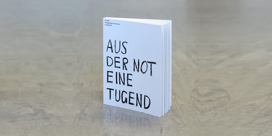Aus der Not eine Tugend